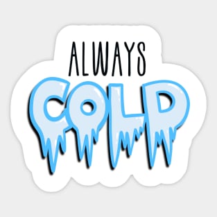 Always cold Christmas design Sticker